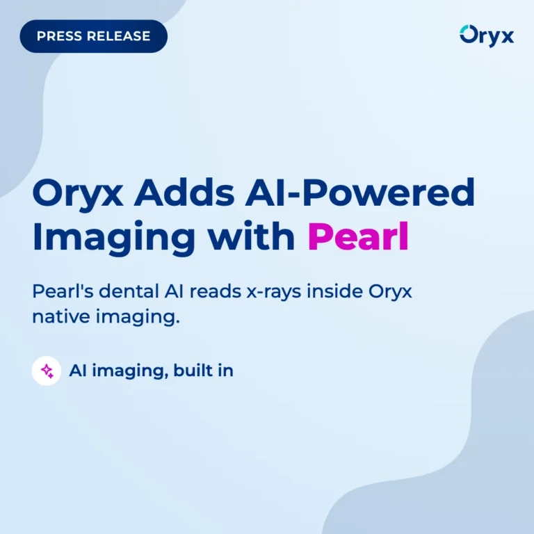 Oryx Dental Software partners with Pearl to bring AI-powered imaging into its platform