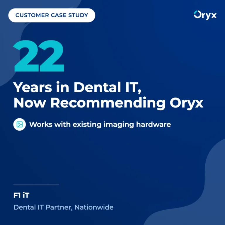 Oryx customer case study: F1 iT, a nationwide dental IT partner with 22 years in dental IT, now recommends Oryx because it works with existing imaging hardware.