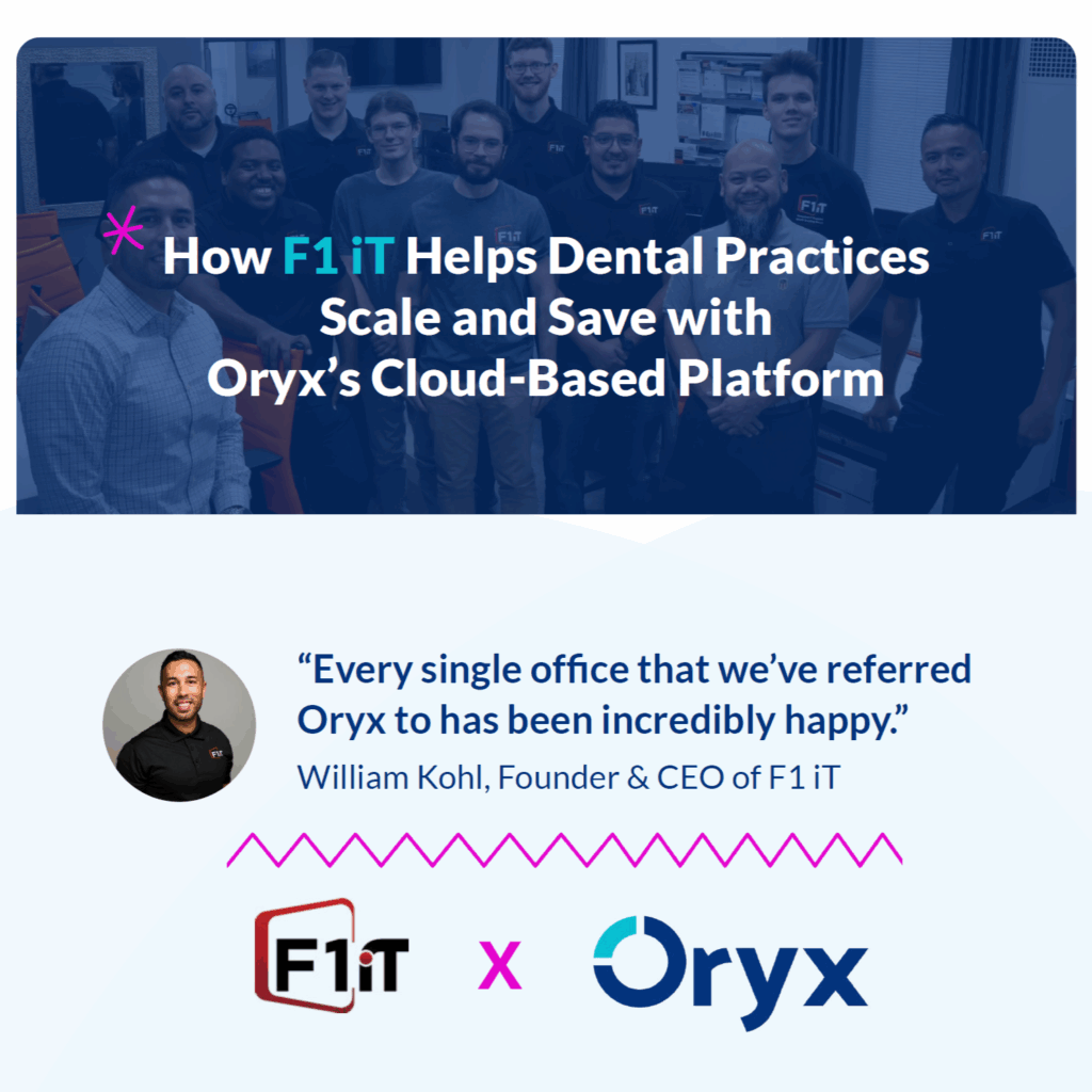 Case Study: F1 IT & Oryx—Enabling Smart, Scalable Dental IT