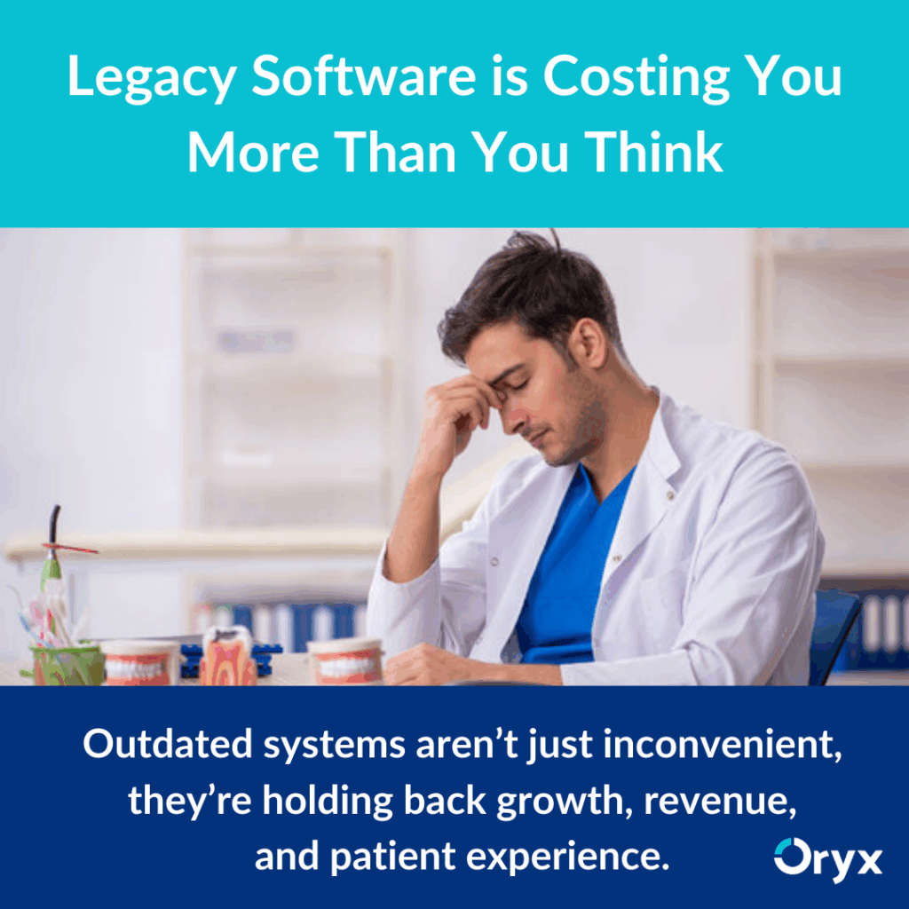 Time to Move On: How Legacy Dental Software Is Holding Your Practice Back