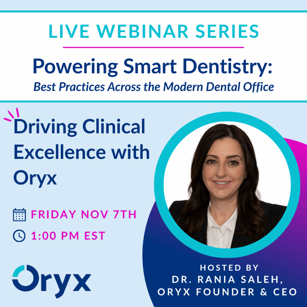 Powering Smart Dentistry: Driving Clinical Excellence with Oryx