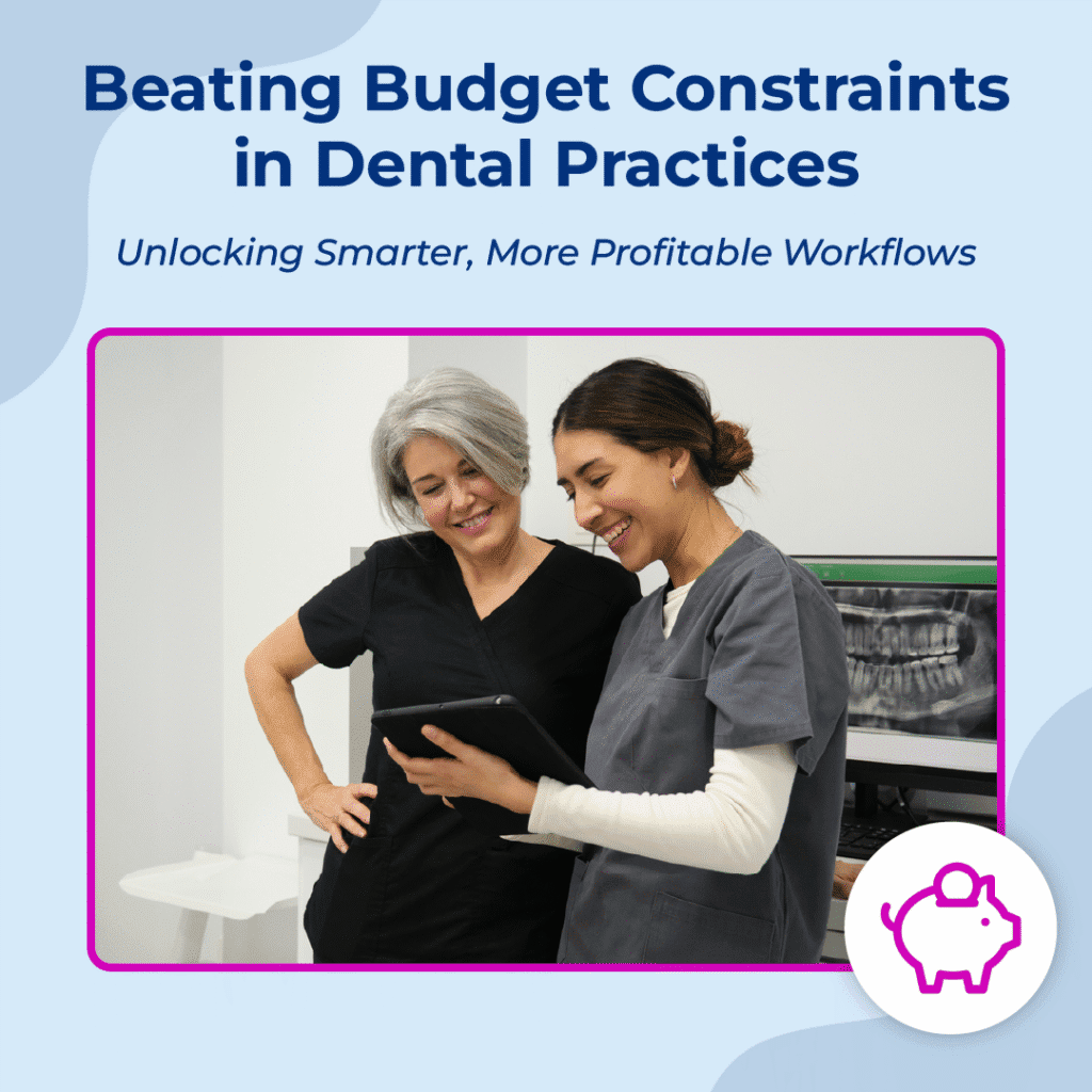 Beating Budget Constraints By Unlocking Cost-Saving Efficiencies for Your Dental Practice