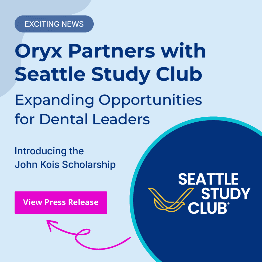 Oryx Dental and Seattle Study Club Announce Partnership and Availability of New Scholarship for Members