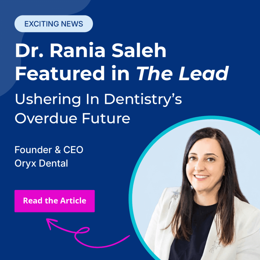 Dr. Rania Saleh Featured in The Lead: A Dentist-Built Vision for Modern Practice Management Software