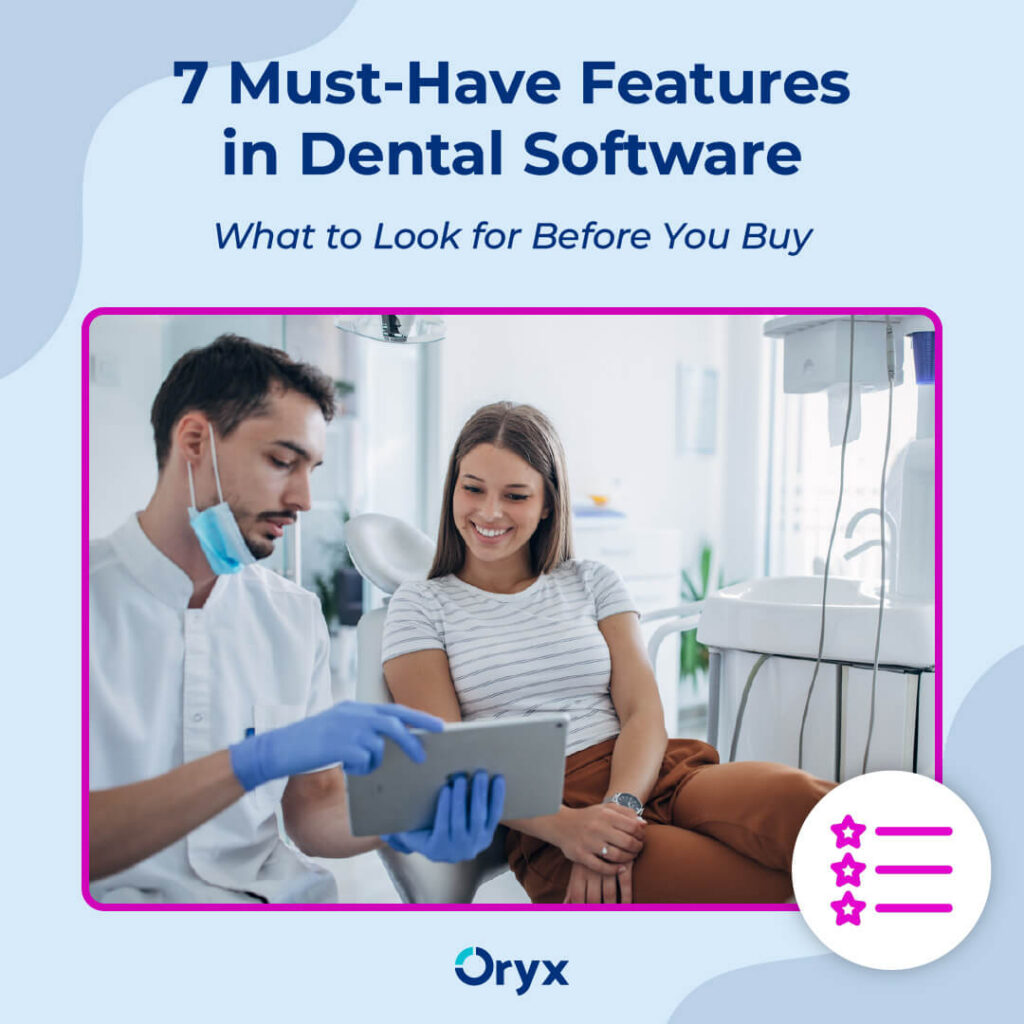 7 Key Features to Look for in Dental Practice Management Software