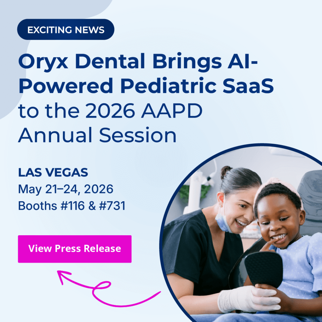 Oryx Dental Brings the Future of AI-Powered Pediatric Dental SaaS to the 2026 American Academy of Pediatric Dentistry (AAPD) Annual Session