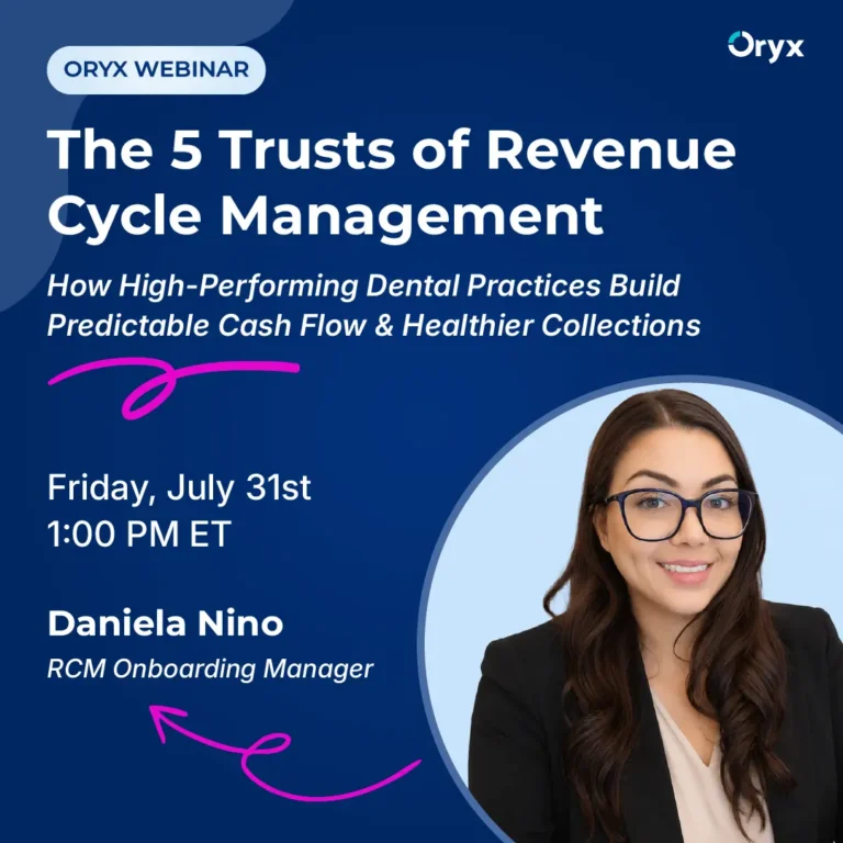 Oryx webinar: The 5 Trusts of Revenue Cycle Management with Daniela Nino, RCM Onboarding Manager. Friday, July 31st at 1:00 PM ET.