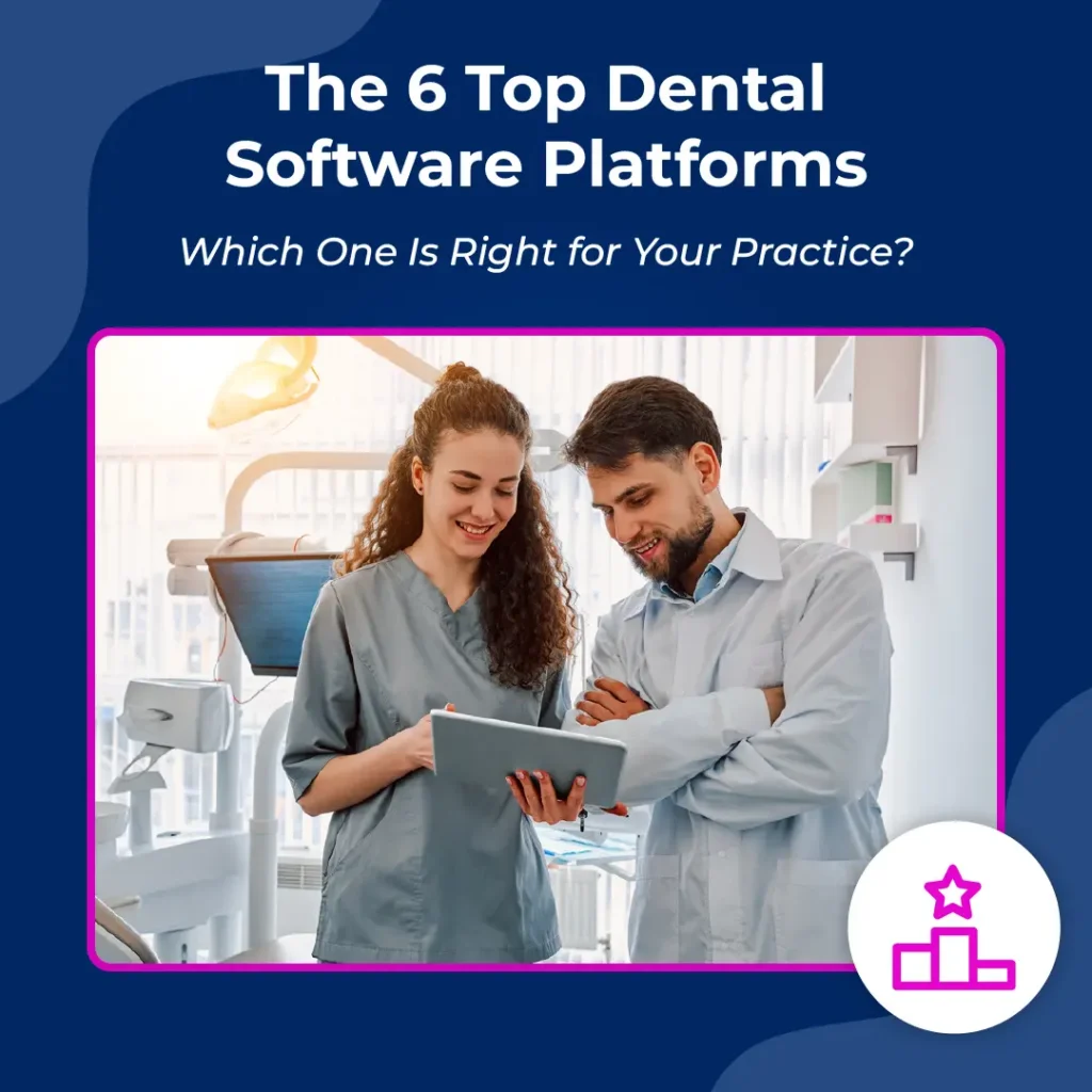 Best Dental Practice Management Software: Oryx, Eaglesoft, Curve Dental, Open Dental, Dentrix Ascend, and CareStack Compared
